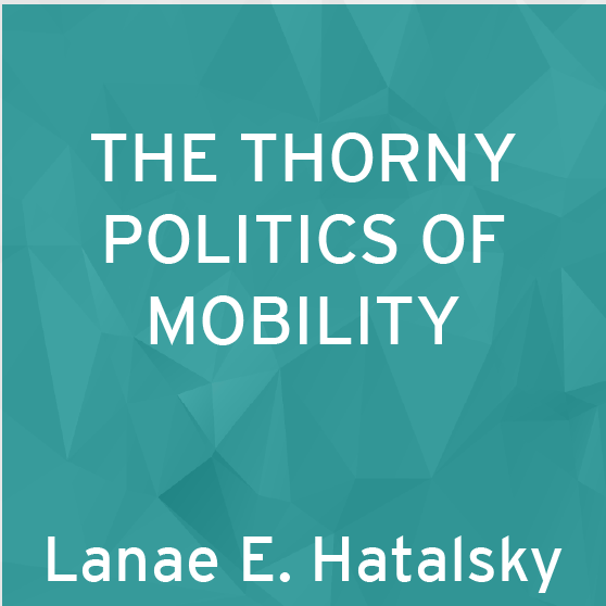 The Thorny Politics of Mobility
